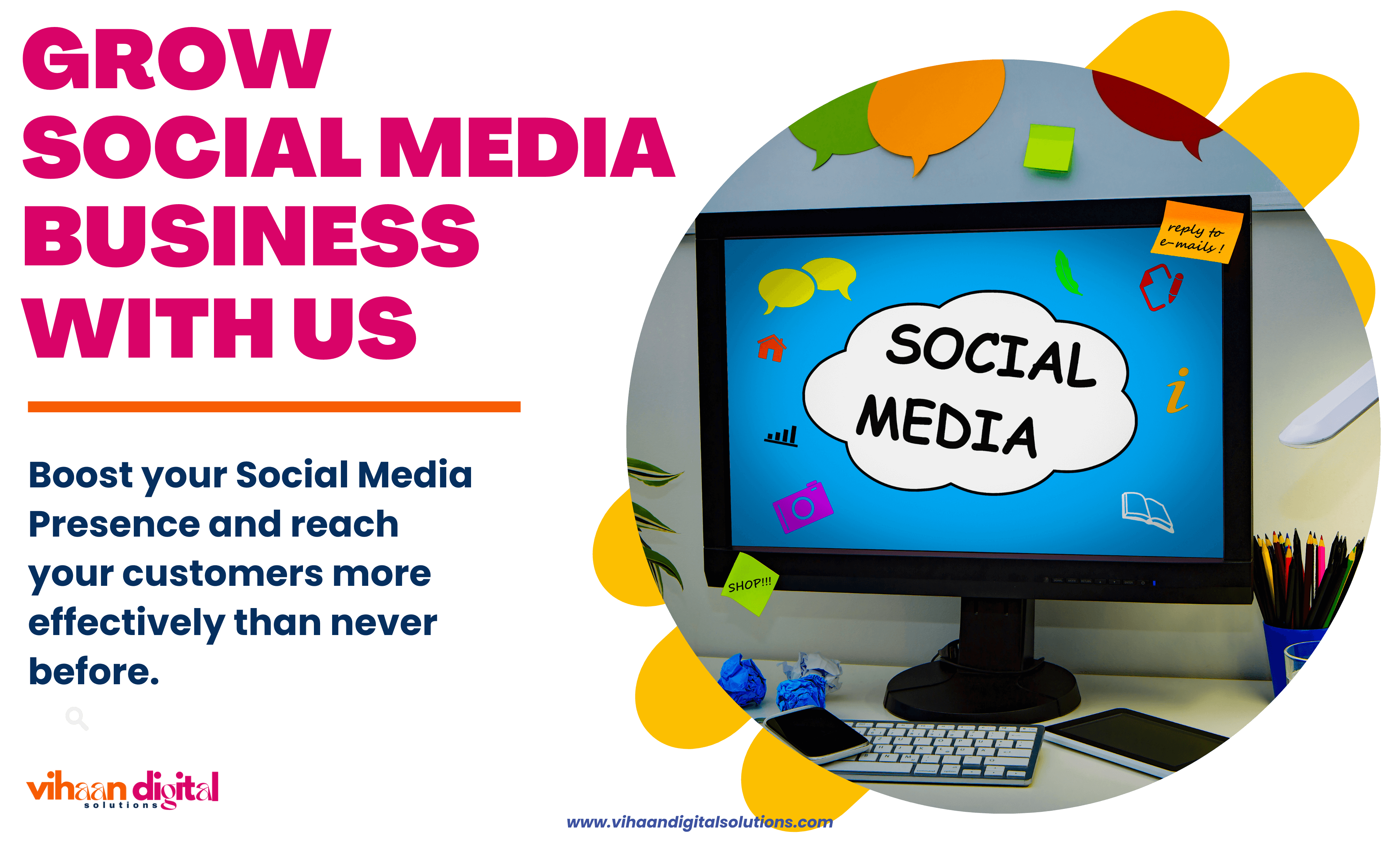 Grow your business in Social Media Platforms.